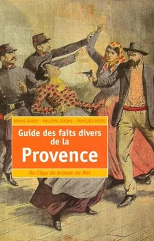 Bild des Verkufers fr Guide des faits divers de la Provence zum Verkauf von Chapitre.com : livres et presse ancienne