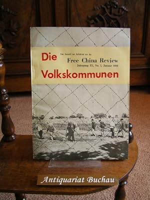 Die Volkskommunen. Eine Auswahl von Aufsätzen aus der "Free China Review" Jahrgang IX, NO. !, Jan...