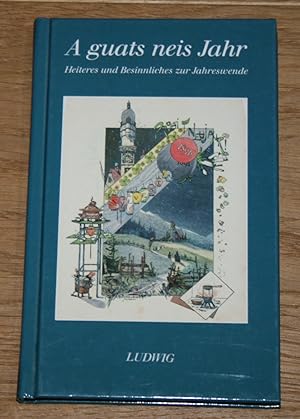 Seller image for A guats neis Jahr. Heiteres und Besinnliches zur Jahreswende. for sale by Antiquariat Gallenberger