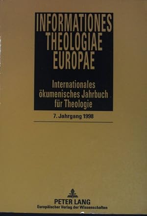 Image du vendeur pour Informationes theologiae Europae : internationales kumenisches Jahrbuch fr Theologie. 7. Jahrgang 1998 mis en vente par books4less (Versandantiquariat Petra Gros GmbH & Co. KG)