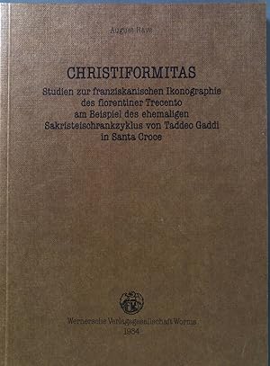 Bild des Verkufers fr Christiformitas: Studien zur franziskanischen Ikonographie des florentiner Trecento am Beispiel des ehemaligen Sakristeischrankzyklus von Taddeo Gaddi in Santa Croce. zum Verkauf von books4less (Versandantiquariat Petra Gros GmbH & Co. KG)