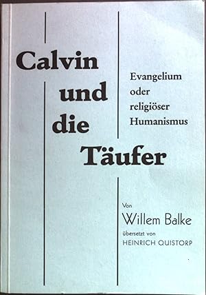 Bild des Verkufers fr Calvin und die Tufer: Evangelium oder religiser Humanismus. zum Verkauf von books4less (Versandantiquariat Petra Gros GmbH & Co. KG)