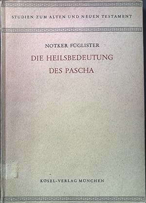 Seller image for Die Heilsbedeutung des Pascha. Studien zum alten und neuen Testament. for sale by books4less (Versandantiquariat Petra Gros GmbH & Co. KG)