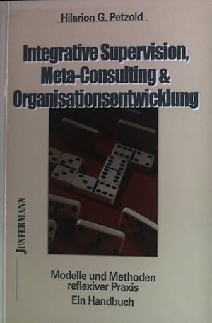 Bild des Verkufers fr Integrative Supervision, Meta-Consulting & Organisationsentwicklung : Modelle und Methoden reflexiver Praxis ; ein Handbuch. Integrative Therapie ; Bd. 3,1 zum Verkauf von books4less (Versandantiquariat Petra Gros GmbH & Co. KG)