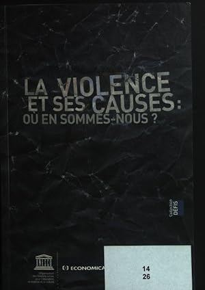 Bild des Verkufers fr La Violence Et Ses Causes: Ou En Sommes-nous? zum Verkauf von books4less (Versandantiquariat Petra Gros GmbH & Co. KG)