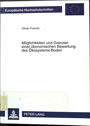 Seller image for Mglichkeiten und Grenzen einer konomischen Bewertung des kosystems Boden. Europische Hochschulschriften / Reihe 5 / Volks- und Betriebswirtschaft ; Bd. 2215. for sale by books4less (Versandantiquariat Petra Gros GmbH & Co. KG)