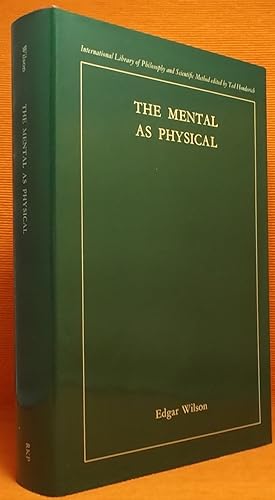Image du vendeur pour The Mental as Physical (International Library of Philosophy and Scientific Method) mis en vente par Wormhole Books
