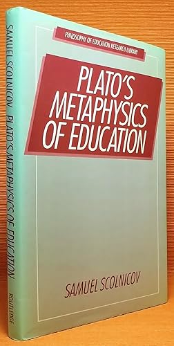 Plato's Metaphysics of Education (Philosophy of Education Research Library)