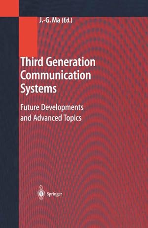 Seller image for Third Generation Communication Systems. Future Developments and Advanced Topics. for sale by Antiquariat Thomas Haker GmbH & Co. KG