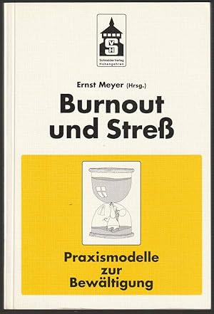 Burnout und Stress. Praxismodelle zur Bewältigung.