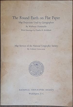 Seller image for The Round Earth on Flat Paper: Map Projections Used By Cartographers / Map Services of the National Geographic Society for sale by The Book House, Inc.  - St. Louis