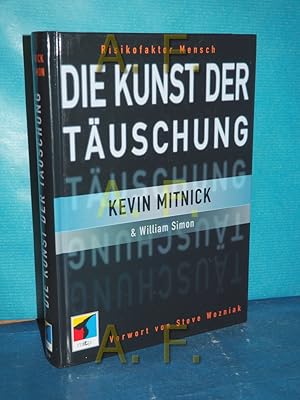 Seller image for Die Kunst der Tuschung : Risikofaktor Mensch Kevin D. Mitnick und William L. Simon. bers. aus dem Amerikan. von Jrgen Duban for sale by Antiquarische Fundgrube e.U.