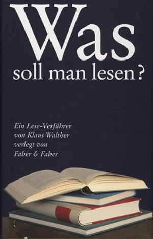Bild des Verkufers fr Was soll man lesen? - Erstausgabe Ein Leseverfhrer. zum Verkauf von Bhrnheims Literatursalon GmbH