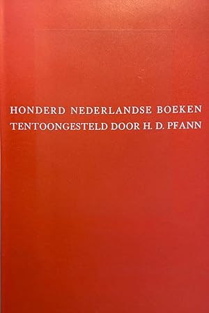 [Catalogue Antique bookshop, 1963] Honderd Nederlandse boeken tentoongesteld door H.D. Pfann, Sep...