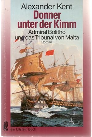 Donner unter der Kimm Admiral Bolitho und der Tribunal von Malta ein Abenteuer Roman von Alexande...