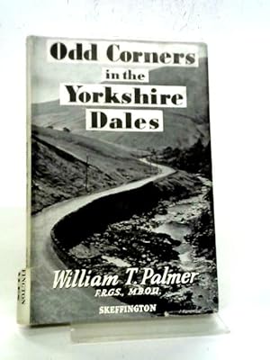 Bild des Verkufers fr Odd Corners In The Yorkshire Dales, Rambles, Scrambles, Climbs And Sport. zum Verkauf von World of Rare Books