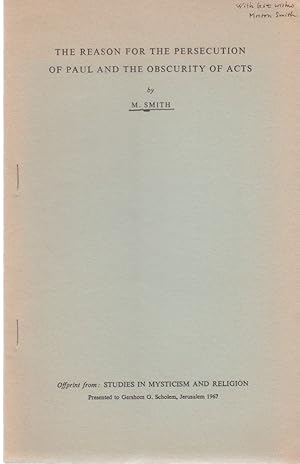 The Reason for the Persecution of Paul and the Obscurity of Acts. [From: Studies in Mysticism and...