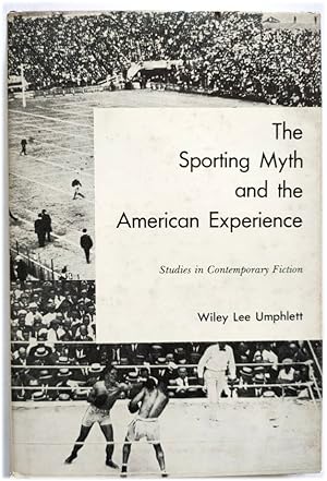 Bild des Verkufers fr The Sporting Myth and the American Experience: Studies in Contemporary Fiction zum Verkauf von PsychoBabel & Skoob Books