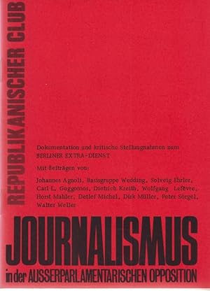 Journalismus in der Außerparlamentarischen Opposition. Dokumentation und kritische Stellungnahmen...