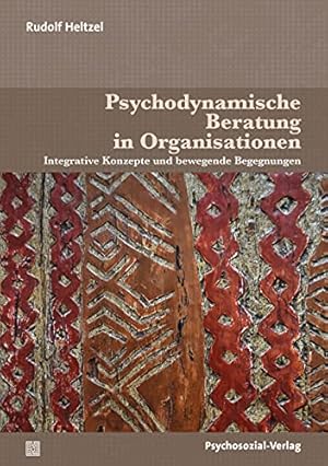 Seller image for Psychodynamische Beratung in Organisationen : Integrative Konzepte und bewegende Begegnungen. Rudolf Heltzel / Therapie & Beratung. for sale by Fundus-Online GbR Borkert Schwarz Zerfa