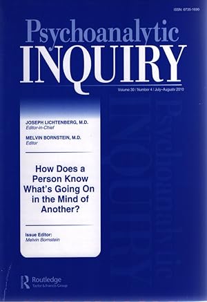 Bild des Verkufers fr Psychoanalytic Inquiry. Vol. 30. No. 4 / July-August 2010 How Does A Person Know What's Going On in the Mind of Another? zum Verkauf von Fundus-Online GbR Borkert Schwarz Zerfa