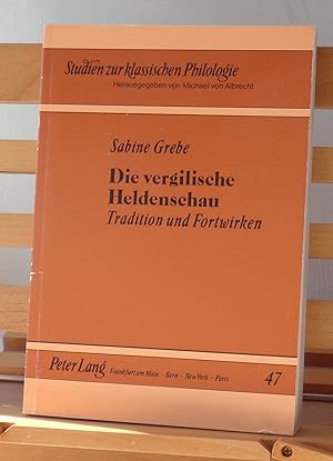 Die Vergilische Heldenschau: Tradition Und Fortwirken: 47 (Studien Zur Klassischen Philologie)