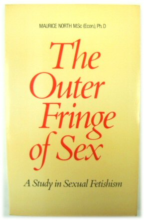 Seller image for The Outer Fringe of Sex: A Study in Sexual Fetishism for sale by PsychoBabel & Skoob Books