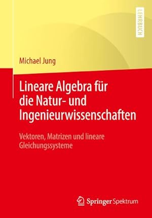 Immagine del venditore per Lineare Algebra fr die Natur- und Ingenieurwissenschaften venduto da BuchWeltWeit Ludwig Meier e.K.