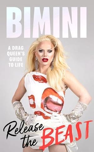 Bild des Verkufers fr Release the Beast : A Drag Queen's Guide to Life zum Verkauf von AHA-BUCH GmbH