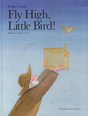 Image du vendeur pour Fly High, Little Bird! mis en vente par Nanny's Web