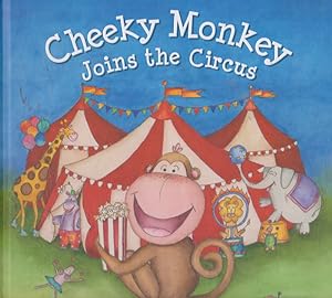 Seller image for Cheeky Monkey Joins the Circus for sale by Nanny's Web
