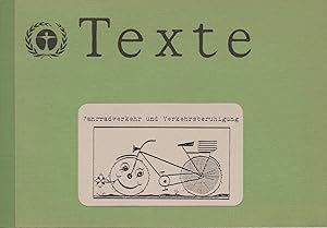 Umweltbundesamt - Texte. Fahrradverkehr und Verkehrsberuhigung. Redaktion: Umweltbundesamt. Fachg...