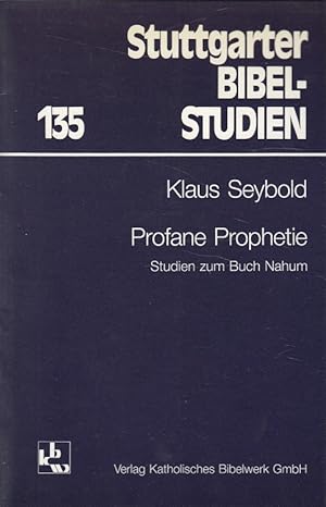 Seller image for Profane Prophetie : Studien zum Buch Nahum. Stuttgarter Bibelstudien ; 135 for sale by Versandantiquariat Nussbaum