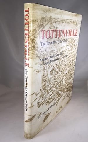 Bild des Verkufers fr Tottenville: The Town the Oyster Built: A Staten Island Community, Its People, Industry and Architecture zum Verkauf von Great Expectations Rare Books