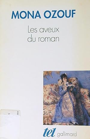 Seller image for Les Aveux du roman: Le XIXe siecle entre Ancien Regime et Revolution for sale by Librodifaccia