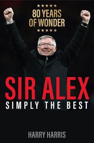 Seller image for Sir Alex : Simply the Best for sale by GreatBookPrices