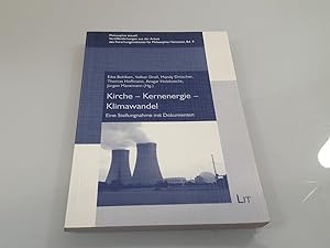 Bild des Verkufers fr Kirche - Kernenergie - Klimawandel : eine Stellungnahme mit Dokumenten / Eike Bohlken . (Hg.) / Philosophie aktuell ; Bd. 9 zum Verkauf von SIGA eG