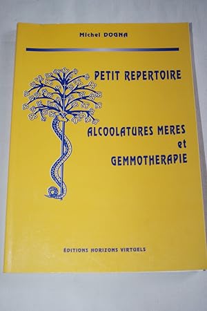 Image du vendeur pour PETIT REPERTOIRE-ALCOOLATURES MERES ET GEMMOTHERAPIE mis en vente par Librairie RAIMOND