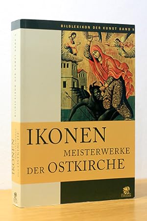 Ikonen - Meisterwerke der Ostkirche. (Bildlexikon der Kunst, Band 9)