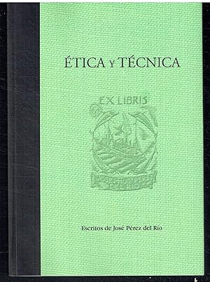 Ética y Técnica. Escritos de José Pérez del Río.