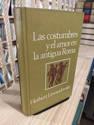 Imagen del vendedor de Las costumbres y el amor en la antigua Roma a la venta por Libros Antuano