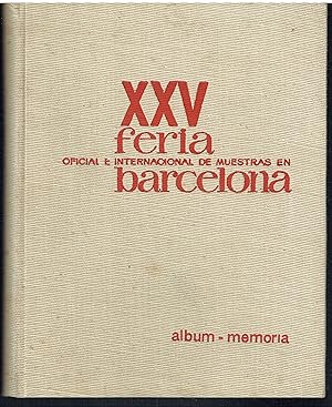 XXV Feria Oficial e Internacional de Muestras en Barcelona. Albúm-Memoria.