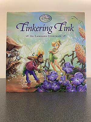 Bild des Verkufers fr Tinkering Tink: An Embossed Storybook [FIRST EDITION, FIRST PRINTING] zum Verkauf von Vero Beach Books