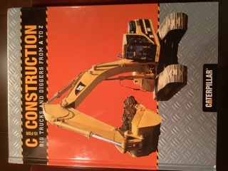 C is for Construction: Big Trucks and Diggers from A to Z.