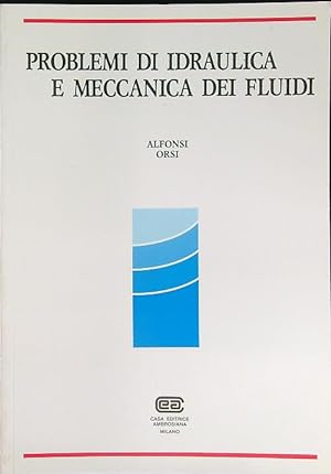 Bild des Verkufers fr Problemi di idraulica e meccanica dei fluidi zum Verkauf von Librodifaccia