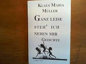 Bild des Verkufers fr Ganz leise steh` ich neben mir. Gedichte. zum Verkauf von Buch-Galerie Silvia Umla