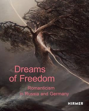 Seller image for Dreams of Freedom : Romanticism in Russia and Germany for sale by GreatBookPrices