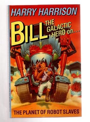 Imagen del vendedor de Bill, the Galactic Hero on the Planet of Robot Slaves (1stUK) FileCopy a la venta por Heartwood Books and Art