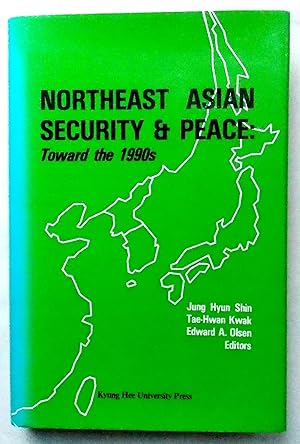 Northeast Asian Security & Peace - Toward the 1990s