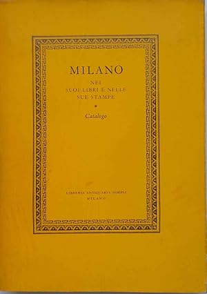 Milano nei suoi libri e nelle sue stampe. Catalogo